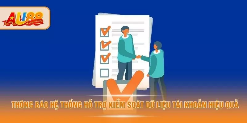 Điều Khoản Và Điều Kiện AU88 - Quy Định Cho Khách Hàng Thông báo hệ thống hỗ trợ kiểm soát dữ liệu tài khoản hiệu quả